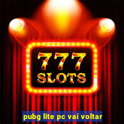 pubg lite pc vai voltar